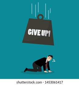Heavy ball with word give up falling to desperate businessman. Vector illustration concept