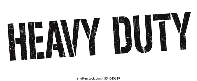 Heavy duty grunge rubber stamp on white background, vector illustration