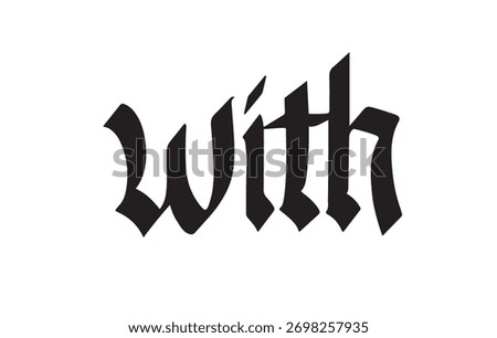 Heavy gothic blackletter typography vector for the word with, used as an imposing connector element in dark or vintage themes.