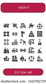 heavy icon set. 25 filled heavy icons.  Collection Of - Dump truck, Wheelbarrow, Tractor, Balance, Dumbbell, Axe, Weight, Lift, Weights, Factory, Crane, Forklift, Bench press