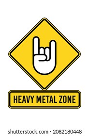 HEAVY METAL ZONE. Humorous funny sign. Isolated graphic on yellow background. Scalable and editable EPS 10 vector graphic ideal for poster, wall arts, cards and apparel print