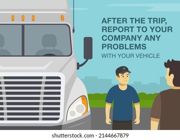 Heavy vehicle driving rules and tips. Checklist for truck drivers. After the trip, report to your company any problems with your vehicle. Talking semi-trailer driver. Flat vector illustration.