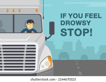 Heavy vehicle driving rules and tips. Checklist for truck drivers. If your drowsy - stop. Semi-trailer driver falling asleep while driving. Close-up front view. Flat vector illustration template.