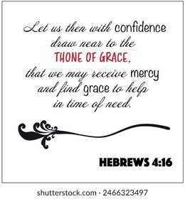 Hebrews 4:16 Let us with confidence draw near to the throne of grace receiving mercy and grace Bible verse of christian wisdom vector image