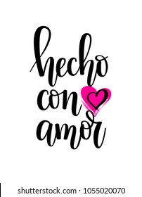 Hecho con amor made with love Spanish lettering calligraphy design