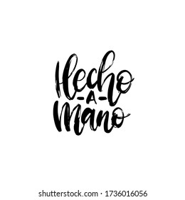 Hecho A Mano calligraphy, spanish translation of Handmade phrase. Hand lettering in vector.