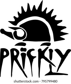 Hedgehog in black. Text "PRICKLY". Black and white print