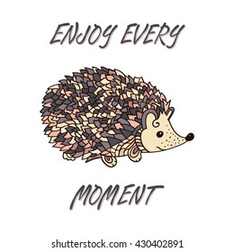 Hedgehog isolated. Cute cartoon animal background with hand drawn quote. Boho styled. Vector.