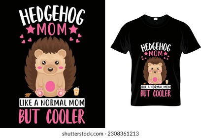 Hedgehog Mom Funny Mother’s Day Mom T-Shirt 
