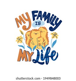 The Hedgehog mommy, daddy and their children are hugging with lettering phrase - My family is my life. The vintage poster is good for holiday designs. The composition is a vector illustration