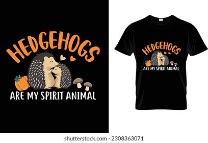  Hedgehogs Are My Spirit Animal Cute T-Shirt