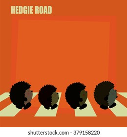 Hedgie road.Four cute hedgehogs crossing the road.Fun parody poster design