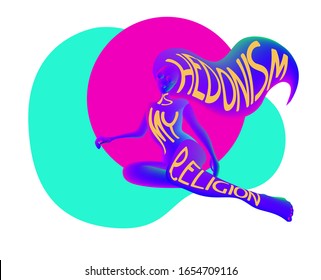 Hedonism is my religion slogan on the figure of abstract woman. Vector illustration  svg