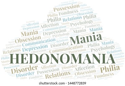 Hedonomania word cloud. Type of mania, made with text only.