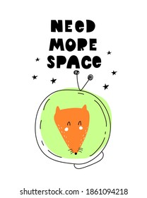 Heed more space. Cartoon fox, hand drawing lettering, decor elements. Colorful vector illustration for kids. flat style. baby design for cards, posters, t-shirt print.