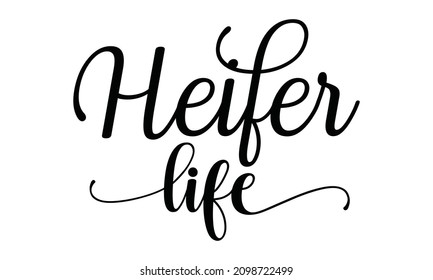 Heifer life -Cow whisperer-Inspirational Happy Thanksgiving day lettering quote for posters, t-shirt, prints, cards, banners.  handmade vector illustration. Fun brush ink typography for photo overlays