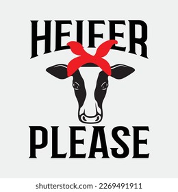 Heifer please svg digital cricut printable file
