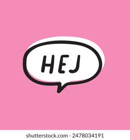 Hej. It's meaning hello on Swedish. Vector illustration on white background.