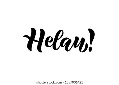 Helau - means happy carnival - german carnival greeting. Handwritten brushpen lettering calligraphy. Vector illustration for postcard, invitation, print, poster, banner, web.