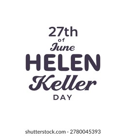 Helen Keller Day Typography Vector