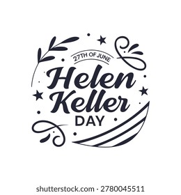 Helen Keller Day Typography Vector