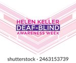 Helen Keller Deaf-Blind Awareness Week is observed annually during the last week of June, typically falling around June 24th to June 30th.