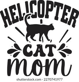 helicopter cat mom  T-Shirt Design