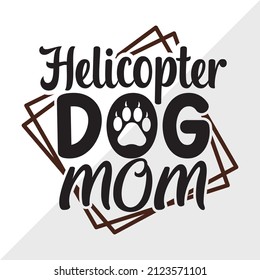 Helicopter Dog Mom printable vector illustration