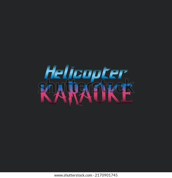 Helicopter Karaoke stylish typography logo\
vector design. Helicopter Karaoke t-shirt, monogram, banner, and\
Poster design. Gradient colour in text. Helicopter karaoke text on\
black background.