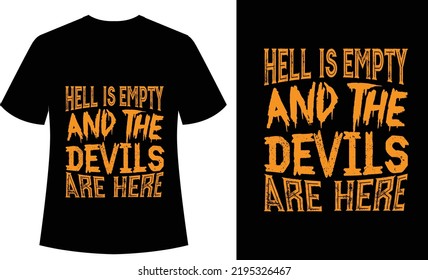 Hell is Empty and the Devils are here Typography, tshirt design, vector, print ready, halloween, horror, ghost