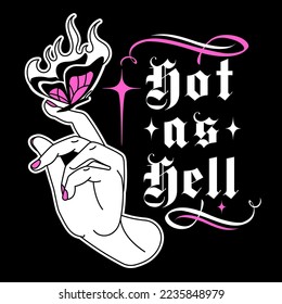 Hell gothic print with mystical hand, butterfly in fire flame and y2k slogan about hell. Vintage black and pink isolated sticker. Mystic gothic vector graphic, weird 2000s style.