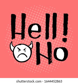 Hell No. Hand lettering grunge card with textured handcrafted doodle letters in retro style. Hand-drawn vintage vector typography illustration