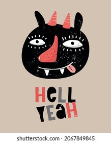 Hell Yeah. Simple Hand Drawn Vector Illustrations with Cute Monster on a Beige Background. Infantile Style Halloween Vector Print for Wall Art, Poster, Card. Funny Black Devil Head with a Red Nose.