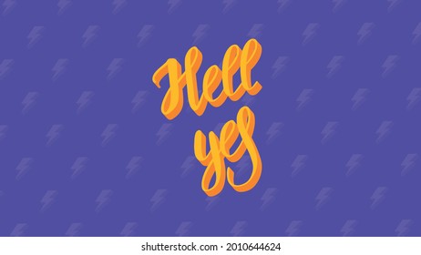 Hell Yes Handwritten Lettering Wallpaper