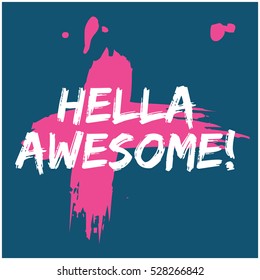 Hella Awesome! (Brush Lettering Vector Illustration Design Template)