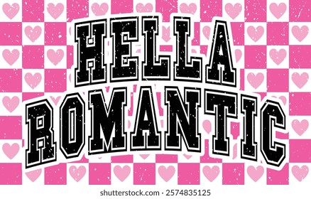 Hella Romantic - Happy Valentine's day T-shirt Design, Valentine Varsity T-shirt design, Retro Valentine, retro Varsity, Love Heart Vector file, boho varsity, boho design