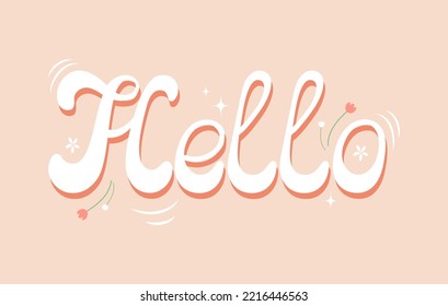Helllo text in retro style with flowers on a pink background. Vector illustration.