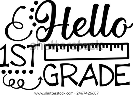Hello 1st Grade First Day Of School Typography Design