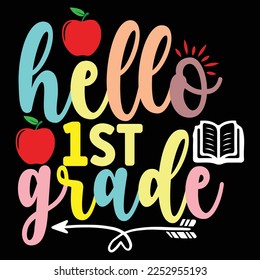 Hello 1st Grade My First Day Of School Shirt Design Back To School Print Template