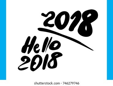 hello 2018 hand lettering inscription to winter holiday greeting card, Christmas banner calligraphy text quote, vector illustration