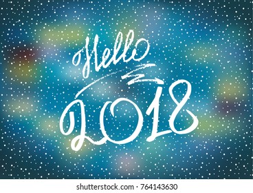 Hello 2018. New Year 2018. New Year's greeting card, cover, banner. Blue background. New Year's lights. Snow