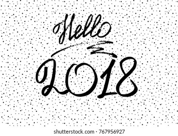 Hello 2018. New Year 2018. New Year's greeting card, cover, banner. Lettering