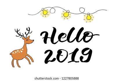 Hello 2019 lettering typography poster. Holiday greeting with garland and deer. For Christmas and New year cards, gift tags and labels. 