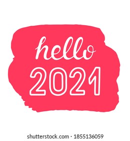 Hello 2021 lettering. Happy New Year card, poster, banner, templates. Vector illustration.