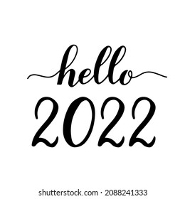 Hola 2022 escrito a mano con cepillo. Grabado caligráfico para Año Nuevo aislado en blanco. Afiche de tipografía de vacaciones. Fácil de editar la plantilla vectorial para banner, signo, tarjeta de saludo, invitación, etc. 