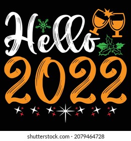 Hello 2022 - Happy New Year T-shirt Design, Vector File