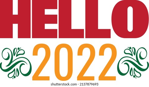 hello 2022 t-shirt design ,vector file.