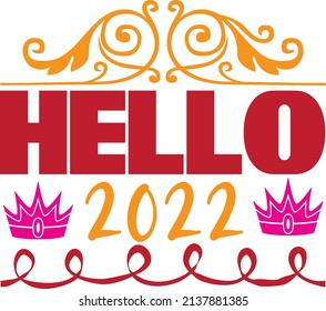 hello 2022 t-shirt design ,vector file.