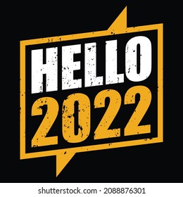 Hello 2022 - Vintage typography Happy new year 2022 festival t shirt design