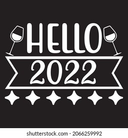 Hello 2022,Svg design.Vector file,Tshirt design.
 svg